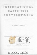 INTERNATIONAL RADIO TUBE ENCYCLOPADIA     PDF电子版封面    BERNARD B.BABANI 