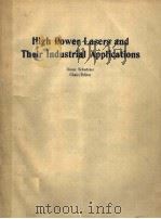 HIGH POWER LASERS AND THEIR INDUSTRIAL APPLICATIONS   1986  PDF电子版封面  0892526858   
