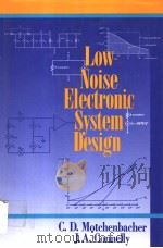 LOW-NOISE ELECTRONIC SYSTEM DESIGN     PDF电子版封面    C.D.MOTCHENBACHER  J.A.CONNELL 