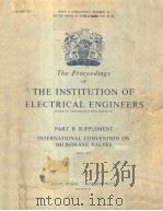 THE PROCEEDINGS OF THE INSTITUTION OF ELECTRICAL ENGINEERS PART B SUPPLEMENT INTERNATIONAL CONVENTIO   1958  PDF电子版封面     