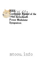 IEEE CONFERENCE RECORD OF THE 1986 SEVENTEENTH POWER MODULATOR SYMPOSIUM（ PDF版）