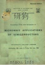 PROCEEDINGS OF THE JOINT SYMPOSIUM ON MICROWAVE APPLICATIONS OF SEMICONDUCTORS  REVISED EDITION   1965  PDF电子版封面     