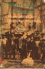 FROM CHINA TO CANADA  A HISTORY OF THE CHINESE COMMUNITIES IN CANADA（ PDF版）