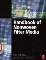 HANDBOOK OF NONWOVEN FILTER MEDIA     PDF电子版封面  1856174417  IRWIN M.HUTTEN 
