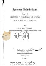 SYSTEMA HELMINTHUM PART I DIGENETIC TREMATODES OF FISHES  WITH 32 PLATES AND 11 TEXTFIGURES     PDF电子版封面    PROF.SATYU YAMAGUTI 