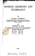 SOYBEAN CHEMISTRY AND TECHNOLOGY     PDF电子版封面    KLARE S.MARKLEY AND WARREN H.G 
