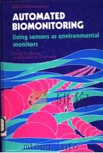 AUTOMATED BIOMONITORING：LIVING SENSORS AS ENVIRONMENTAL MONITORS     PDF电子版封面    D.GRUBER AND J.DIAMOND 