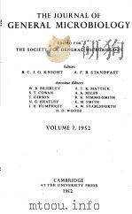 THE JOURNAL OF GENERAL MICROBIOLOGY  1952  VOLUME 7     PDF电子版封面    B.C.J.G.KNIGHT  A.F.B.STANDFAS 