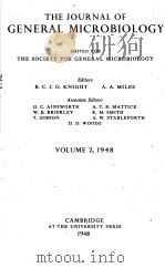THE JOURNAL OF GENERAL MICROBIOLOGY  1948  VOLUME 2     PDF电子版封面    B.C.J.G.KNIGHT  A.A.MILES 