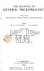 THE JOURNAL OF GENERAL MICROBIOLOGY  1950  VOLUME 4     PDF电子版封面    B.C.J.G.KNIGHT  A.A.MILES 