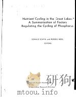 NUTRIENT CYCLING IN THE GREAT LAKES：A SUMMARIZATION OF FACTORS REGULATION THE CYCLING OF PHOSPHORUS     PDF电子版封面     
