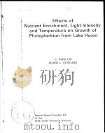 EFFECTS OF NUTRIENT ENRICHMENT，LIGHT INTENSITY AND TEMPERATURE ON GROWTH OF PHYTOPLANKTON FROM LAKE     PDF电子版封面    C.KWEI LIN  CLAIRE L.SCHELSKE 