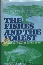 THE FISHES AND THE FOREST  EXPLORATIONS IN AMAZONIAN NATURAL HISTORY     PDF电子版封面  0520041313  MICHAEL GOULDING 
