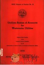 WPCF MANUAL OF PRACTICE NO.10  UNIFORM SYSTEM OF ACCOUNTS FOR WASTEWATER UTILITIES  1970     PDF电子版封面     
