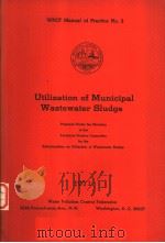 WPCF MANUAL OF PRACTICE NO.2  UTILIZATION OF MUNICIPAL WASTEWATER SLUDGE 1971     PDF电子版封面     