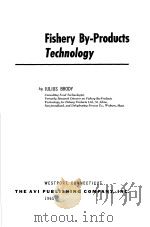 FISHERY BY-PRODUCTS TECHNOLOGY     PDF电子版封面    JULIUS BRODY 