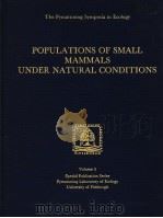 THE PYMATUNING SYMPOSIA IN ECOLOGY  POPULATIONS OF SMALL MAMMALS UNDER NATURAL CONDITIONS（ PDF版）