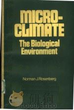 MICROCLIMATE：THE BIOLOGICAL ENVIRONMENT     PDF电子版封面    NORMAN J.ROSENBERG 