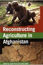 RECONSTRUCTING AGRICULTURE IN AFGHANISTAN     PDF电子版封面  9789251054475   