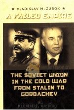 A FAILED EMPIRE  THE SOVIET UNION IN THE COLD WAR FROM STALIN TO CORBACHEV     PDF电子版封面  9780807830987  VLADISLAV M.ZUBOK 