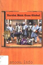 YORUBA BATA GOES GLOBAL     PDF电子版封面  9780226439556  DEBRA L.KLEIN 