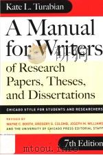 A MANUAL FOR WRITERS OF RESEARCH PAPERS，THESES，AND DISSERTATIONS  7TH EDITION     PDF电子版封面  9780226823379  KATE L.TURABIAN 