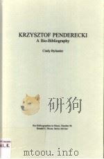 KRZYSZTOF PENDERECKI A BIO-BIBLIOGRAPHY     PDF电子版封面    CINDY BYLANDER 