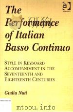 THE PERFORMANCE OF ITALIAN BASSO CONTINUO     PDF电子版封面    GIULIA NUTI 