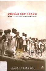 PEOPLE GET READY！A NEW HISTORY OF BLACK GOSPEL MUSIC     PDF电子版封面  0826417523  ROBERT DARDEN 