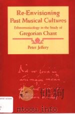 RE-ENVISIONING PAST MUSICAL CULTURES     PDF电子版封面  0226395804  PETER JEFFERY 