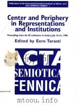 CENTER AND PERIPHERY IN REPRESENTATIONS AND INSTITUTIONS   1992  PDF电子版封面  9519630619  EERO TARASTI 