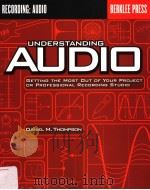 UNDERSTANDING AUDIO：GETTING THE MOST OUT OF YOUR PROJECT OR PROFESSINAL RECORDING STUDIO（ PDF版）