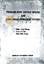PROBABILISTIC METRIC SPACES AND NONLINEAR OPERATOR THEORY   1994.09  PDF电子版封面    SHIH-SEN CHANG  YEOL JE CHO  S 