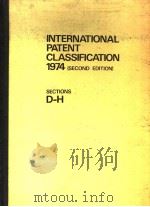 INTERNATIONAL PATENT CLASSIFICATION 1974  （SECOND EDITION）  SECTIONS D-H     PDF电子版封面     