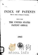 INDEX OF PATENTS PART 2 INDEX TO SUBJECTS OF INVENTION ISSUED FROM THE UNITED STATES PATENT OFFICE 1（1966 PDF版）