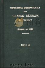 CONFERENCE INTERNATIONALE DES GRANDS RESEAUX ELECTRIQUES SESSION DE 1960 TOME 3（ PDF版）
