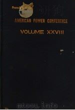PROCEEDINGS OF THE AMERICAN POWER CONFERENCE  VOLUME 28     PDF电子版封面     