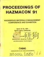 PROCEEDINGS OF HAZMACON 91 HAZARDOUS MATERIALS MANAGEMENT CONFERENCE AND EXHIBITION VOLUME 2（1991 PDF版）