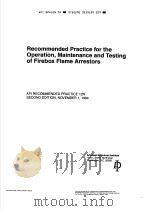 RECOMMENDED PRACTICE FOR THE OPERATION，MAINTENANCE AND TESTING OF FIREBOX FLAME ARRESTORS  （SECOND E     PDF电子版封面     