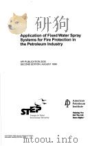 APPLICATION OF FIXED WATER SPRAY SYSTEMS FOR FIRE PROTECTION IN THE PETROLEUM INDUSTRY  （SECOND EDIT     PDF电子版封面     