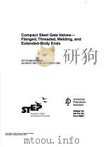 COMPACT STEEL GATE VALVES-FLANGED，THREADED，WELDING，AND EXTENDED-BODY ENDS  （SEVENTH EDITION）     PDF电子版封面     