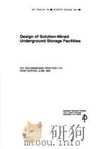 DESIGN OF SOLUTION-MINED UNDERGROUND STORAGE FACILITIES  （FIRST EDITION）     PDF电子版封面     