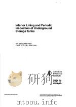 INTERIOR LINING AND PERIODIC INSPECTION OF UNDERGROUND STORAGE TANKS  （FIFTH EDITION）（ PDF版）