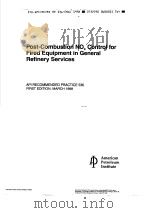 POST-COMBUSTION NOX CONTROL FOR FIRED EQUIPMENT IN GENERAL REFINERY SERVICES  （FIRST EDITION）（ PDF版）