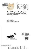 SPECIAL-PURPOSE COUPLINGS FOR PETROLEUM，CHEMICAL，AND GAS INDUSTRY SERVICES  （THIRD EDITION）     PDF电子版封面     