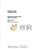 PRESSURE VESSEL INSPECTION CODE MAINTENANCE INSPECTION，RATING，REPAIR，AND ALTERATION  （SEVENTH EDITIO（ PDF版）