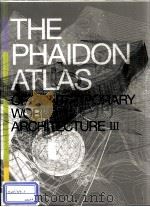 THE PHAIDON ATLAS OF CONTEMPORARY WORLD ARCHITECTURE Ⅲ     PDF电子版封面  0714843121   
