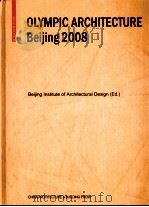 OLYMPIC ARCHITECTURE BEIJING 2008     PDF电子版封面  9787112100507  北京市建筑设计研究院主编 