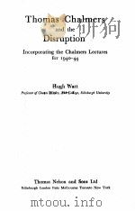 Thomas Chalmers and the Disruption   1943年  PDF电子版封面    Hugh Watt 