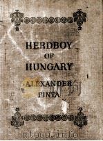 HERDBOY OF HUNGARY   1932  PDF电子版封面    ALEXANDER FINTA 